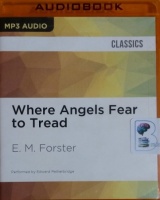 Where Angels Fear to Tread written by E.M. Forster performed by Edward Petherbridge on MP3 CD (Unabridged)